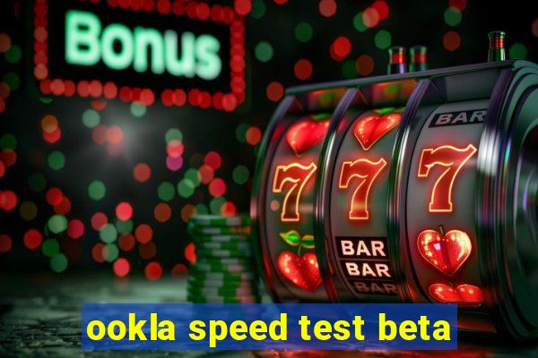 ookla speed test beta